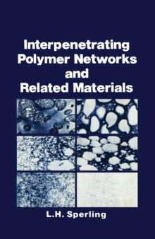 Interpenetrating Polymer Networks and Related Materials