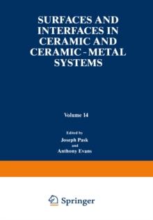 Surfaces and Interfaces in Ceramic and Ceramic - Metal Systems