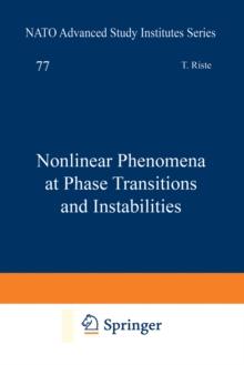 Nonlinear Phenomena at Phase Transitions and Instabilities