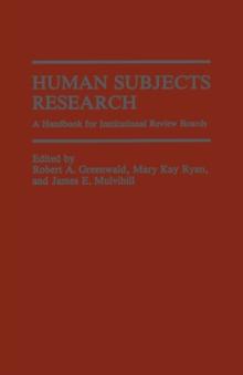 Human Subjects Research : A Handbook for Institutional Review Boards