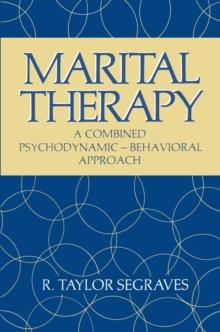 Marital Therapy : A Combined Psychodynamic - Behavioral Approach