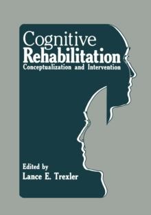 Cognitive Rehabilitation : Conceptualization and Intervention