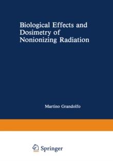 Biological Effects and Dosimetry of Nonionizing Radiation : Radiofrequency and Microwave Energies