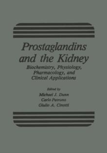 Prostaglandins and the Kidney : Biochemistry, Physiology, Pharmacology, and Clinical Applications