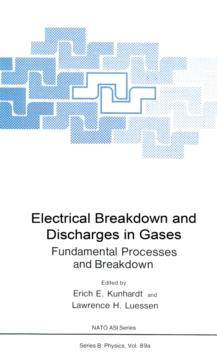 Electrical Breakdown and Discharges in Gases : Part A Fundamental Processes and Breakdown