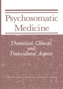 Psychosomatic Medicine : Theoretical, Clinical, and Transcultural Aspects