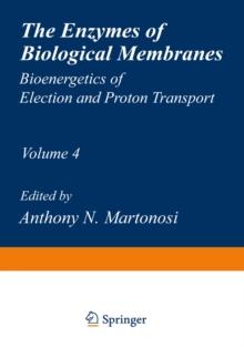 The Enzymes of Biological Membranes : Volume 4 Bioenergetics of Electron and Proton Transport