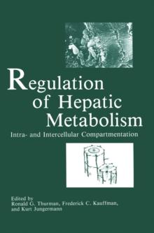 Regulation of Hepatic Metabolism : Intra- and Intercellular Compartmentation