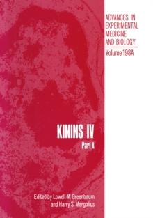 Kinins IV : Part A Proceedings of the Fourth International Kinin Congress, held October 20-25, 1984, in Savannah, Georgia