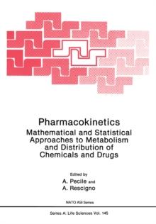 Pharmacokinetics : Mathematical and Statistical Approaches to Metabolism and Distribution of Chemicals and Drugs