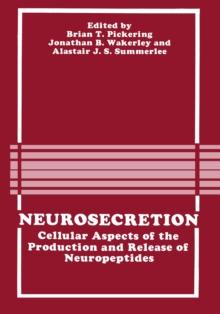 Neurosecretion : Cellular Aspects of the Production and Release of Neuropeptides