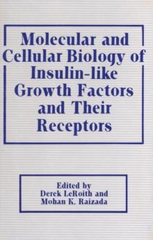 Molecular and Cellular Biology of Insulin-like Growth Factors and Their Receptors