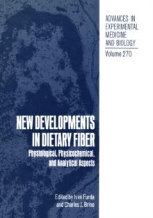 New Developments in Dietary Fiber : Physiological, Physicochemical, and Analytical Aspects