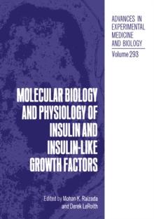 Molecular Biology and Physiology of Insulin and Insulin-Like Growth Factors