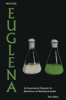 Euglena : An Experimental Organism for Biochemical and Biophysical Studies