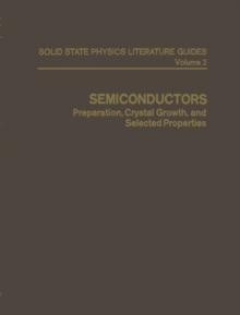 Semiconductors : Preparation, Crystal Growth, and Selected Properties