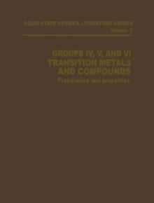 Groups IV, V, and VI Transition Metals and Compounds : Preparation and Properties