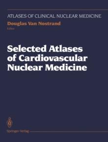 Selected Atlases of Cardiovascular Nuclear Medicine