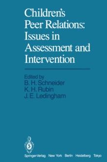 Children's Peer Relations: Issues in Assessment and Intervention : Issues in Assessment and Intervention