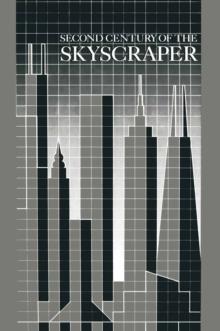 Second Century of the Skyscraper : Council on Tall Buildings and Urban Habitat