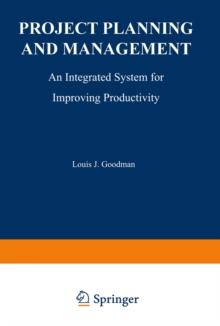 Project Planning and Management : An Integrated System for Improving Productivity