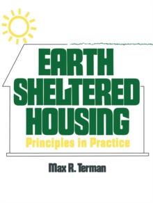 Earth Sheltered Housing : Principles in Practice