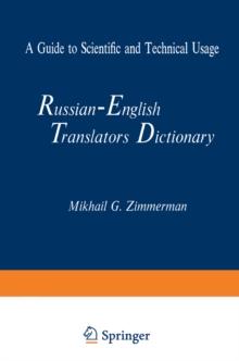 Russian-English Translators Dictionary : A Guide to Scientific and Technical Usage