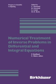 Numerical Treatment of Inverse Problems in Differential and Integral Equations : Proceedings of an International Workshop, Heidelberg, Fed. Rep. of Germany, August 30 - September 3, 1982