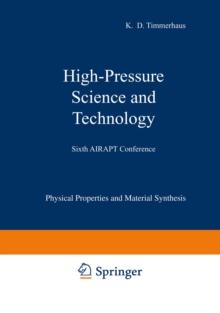 High-Pressure Science and Technology : Volume 1: Physical Properties and Material Synthesis / Volume 2: Applications and Mechanical Properties