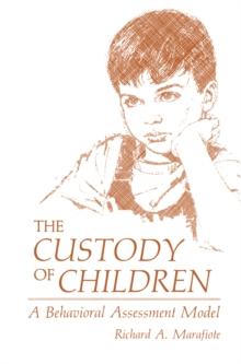 The Custody of Children : A Behavioral Assessment Model