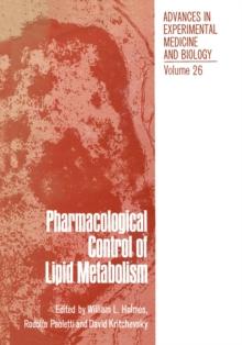 Pharmacological Control of Lipid Metabolism : Proceedings of the Fourth International Symposium on Drugs Affecting Lipid Metabolism held in Philadelphia, Pennsylvania, September 8-11, 1971