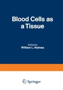 Blood Cells as a Tissue : Proceedings of a Conference held at The Lankenau Hospital October 30-31, 1969