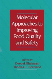 Molecular Approaches to Improving Food Quality and Safety