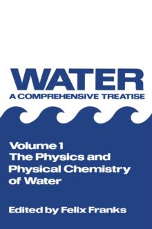 The Physics and Physical Chemistry of Water