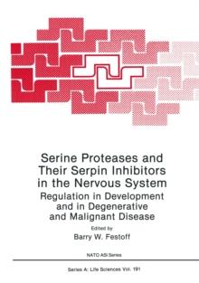 Serine Proteases and Their Serpin Inhibitors in the Nervous System : Regulation in Development and in Degenerative and Malignant Disease