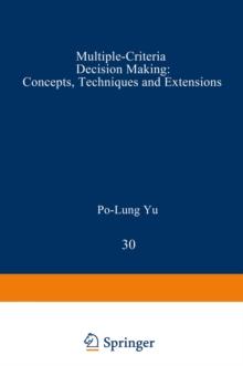 Multiple-Criteria Decision Making : Concepts, Techniques, and Extensions