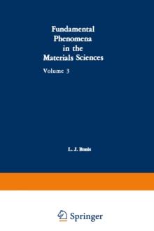 Fundamental Phenomena in the Materials Sciences : Volume 3: Surface Phenomena, Proceedings of the Third Symposium on Fundamental Phenomena in the Materials Sciences Held January 25-26, 1965, at Boston