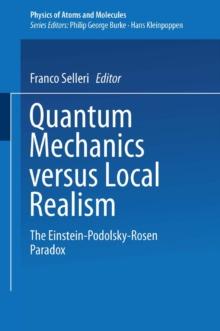 Quantum Mechanics Versus Local Realism : The Einstein-Podolsky-Rosen Paradox