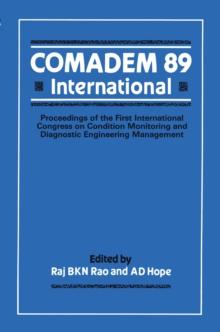 COMADEM 89 International : Proceedings of the First International Congress on Condition Monitoring and Diagnostic Engineering Management (COMADEM)