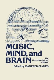 Music, Mind, and Brain : The Neuropsychology of Music