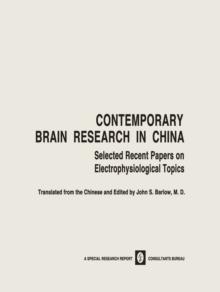 Contemporary Brain Research in China : Selected Recent Papers on Electrophysiological Topics