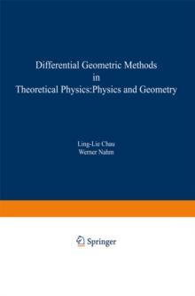 Differential Geometric Methods in Theoretical Physics : Physics and Geometry