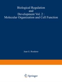 Biological Regulation and Development : Molecular Organization and Cell Function