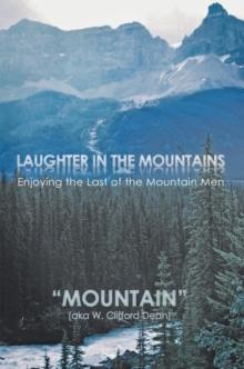 Laughter in the Mountains : Enjoying the Last of the Mountain Men