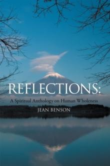 Reflections: a Spiritual Anthology on Human Wholeness