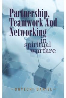 Partnership, Teamwork and Networking : In Spiritual Warfare