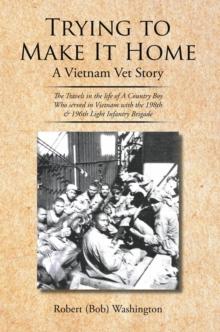 Trying to Make It Home : A Vietnam Vet Story