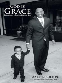 God Is Grace : Lessons to a Father from a Son