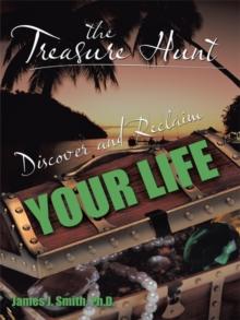 The Treasure Hunt : Discover and Reclaim Your Life