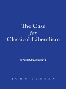 The Case for Classical Liberalism